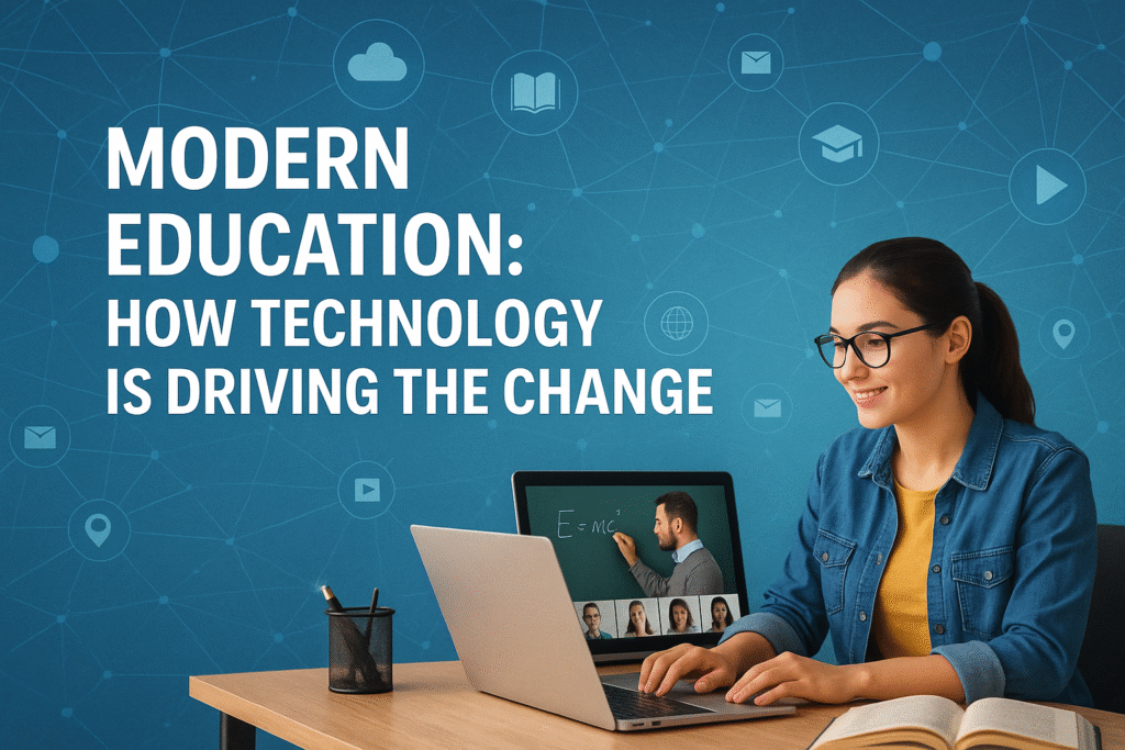 Modern Education: How Technology Is Driving the Change